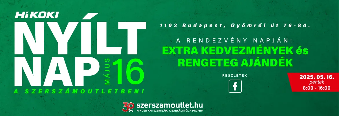 HIKOKI NYÍLT NAP! » Május 16. péntek: EXTRA KEDVEZMÉNYEK + RENGETEG AJÁNDÉK! » 1103 Budapest, Gyömrői út 76-80. « NE HAGYD KI!