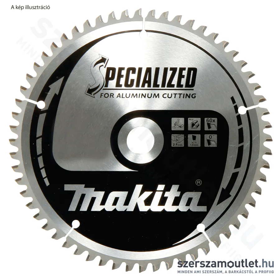 MAKITA SPECIALIZED Körfűrésztárcsa ALUMÍNIUM 180x30mm Z60