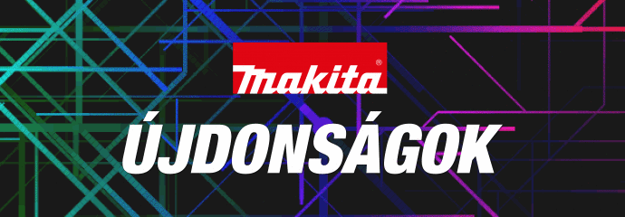 MAKITA ÚJDONSÁGOK 2021